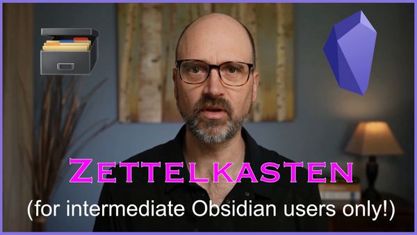 1. Zettelkasten (for intermediate Obsidian users only!)